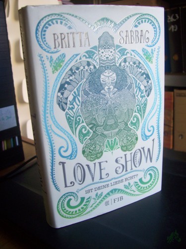 Artikelbild des Artikels “Love Show : ist deine Liebe echt? / Britta Sabbag “