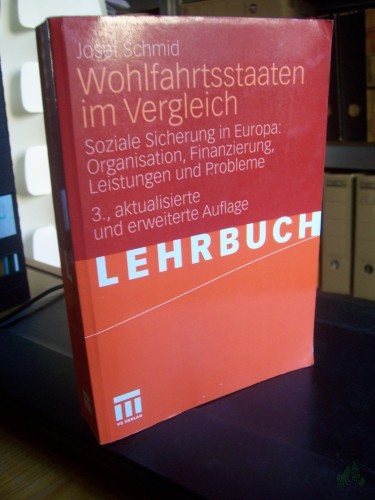 Artikelbild des Artikels “Wohlfahrtsstaaten im Vergleich : soziale Sicherung in Europa: Organisation, Finanzierung, Leistungen und Probleme / Josef Schmid “
