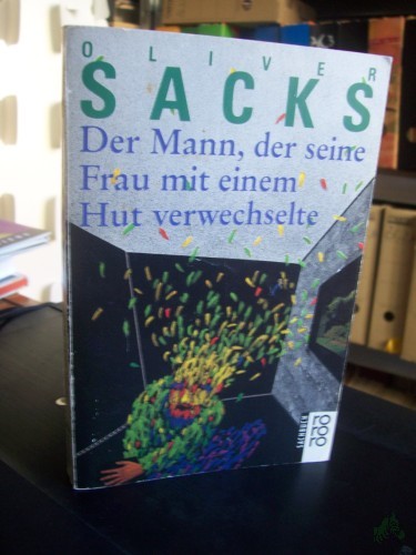 Product image of the product “Der Mann, der seine Frau mit einem Hut verwechselte / Oliver Sacks. Dt. von Dirk van Gunsteren ”