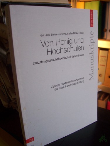 Artikelbild des Artikels “Von Honig und Hochschulen : dreizehn gesellschaftskritische Interventionen / Grit Jilek ... (Hrsg.) “