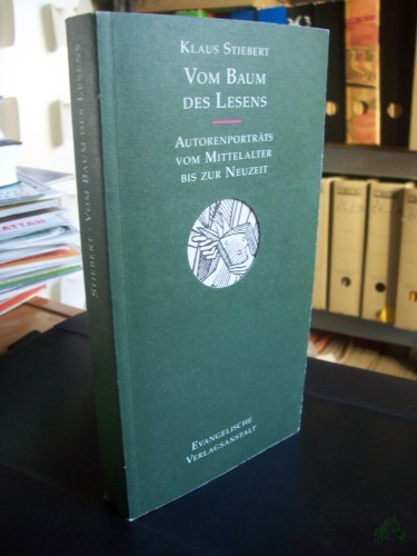 Artikelbild des Artikels “Vom Baum des Lesens : Autorenporträts vom Mittelalter bis zur Neuzeit / Klaus Stiebert “