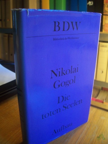 Product image of the product “Die toten Seelen / Nikolai Gogol. [Aus d. Russ. übers. von Michael Pfeiffer. Mit e. Nachw. von Michael Wegner] ”