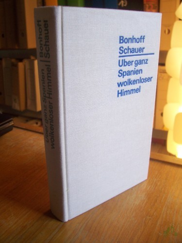 Artikelbild des Artikels “Über ganz Spanien wolkenloser Himmel : Abenteuerroman / Otto Bonhoff ; Herbert Schauer “