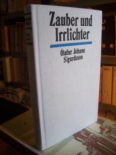 Artikelbild des Artikels “Zauber und Irrlichter : aus den Aufzeichnungen eines Journalisten / Ólafur Jóhann Sigurdsson. Dt. von Bruno Kress “