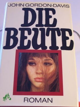 Artikelbild des Artikels “Die Beute : Roman / John Gordon-Davis. Übers. von Herbert Roch “