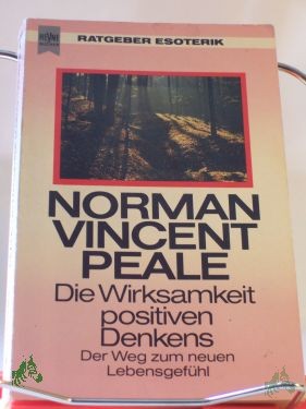 Artikelbild des Artikels “Die Wirksamkeit positiven Denkens : der Weg zum neuen Lebensgefühl / Norman Vincent Peale “