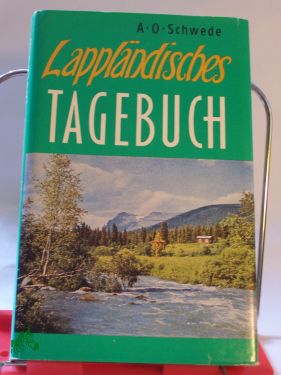 Artikelbild des Artikels “Lappländisches Tagebuch / Alfred Otto Schwede “