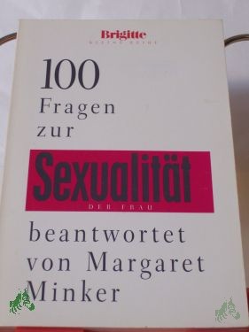 Product image of the product “100 Fragen zur Sexualität der Frau / beantwortet von Margaret Minker. Hrsg.: Anne Volk ”