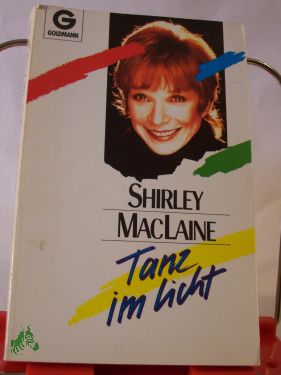 Artikelbild des Artikels “Tanz im Licht / Shirley MacLaine. Aus d. Amerikan. von Traudi
Perlinger “