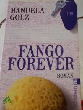 Artikelbild des Artikels “Fango Forever : Roman / Manuela Golz “