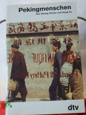 Artikelbild des Artikels “Pekingmenschen / Zhang Xinxin ; Sang Ye. Hrsg. von Helmut Martin “