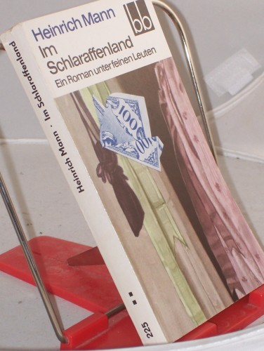 Artikelbild des Artikels “Im Schlaraffenland : Ein Roman unter feinen Leuten / Heinrich Mann “