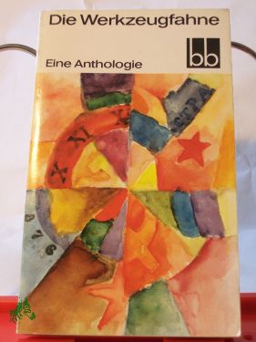 Artikelbild des Artikels “Die Werkzeugfahne : e. Anthologie / Ausw.: Alice Uszkoreit “