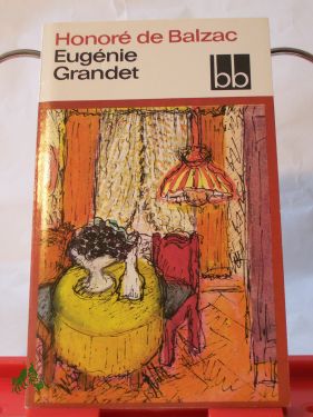 Artikelbild des Artikels “Eugenie Grandet / Honore de Balzac. Aus d. Franz. übers. von Alice u.
Hans Seiffert “
