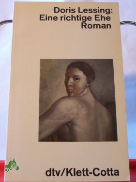 Artikelbild des Artikels “Eine richtige Ehe : Roman / Doris Lessing. Dt. von Karin Kersten u.
Iris Wagner “