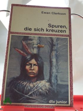 Artikelbild des Artikels “Spuren, die sich kreuzen / Ewan Clarkson. Aus d. Engl. von Brigitta
Joost “