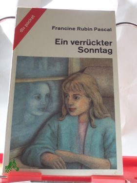 Artikelbild des Artikels “Ein verrückter Sonntag / Francine Rubin Pascal. Aus d. Amerikan. von
Ingrid Weixelbaumer “