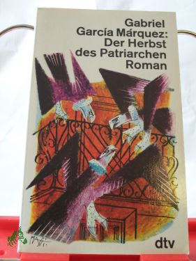 Artikelbild des Artikels “Der Herbst des Patriarchen : Roman / Gabriel García Márquez. Neu
durchges. Übers. aus d. Span. u. mit e. Nachw. von Curt Meyer-Clason “