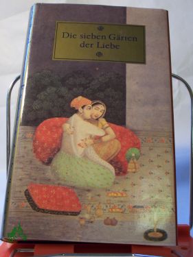 Artikelbild des Artikels “Die sieben Gärten der Liebe : e. Sammlung alter ind. Geschichten von
Treue u. Leidenschaft, von Begehren u. Verrat, von Zauber, Trug u.
Weisheit, von Tugend u. törichtem Wahn / hrsg. von Roland Beer “