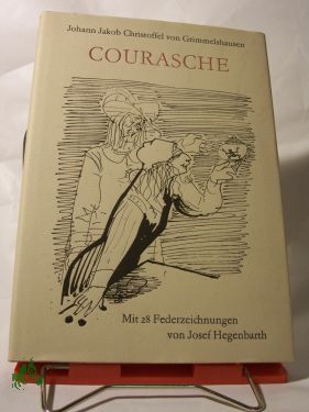 Artikelbild des Artikels “Courasche / Johann Jakob Christoffel von Grimmelshausen. Mit 28
Federzeichn. von Josef Hegenbarth. Hrsg. von Hans Marquardt “