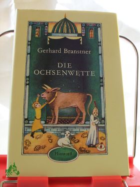 Artikelbild des Artikels “Die Ochsenwette : Anekdoten nach d. Oriental. geschrieben / Gerhard
Branstner. Illustrationen von Renate Totzke-Israel “