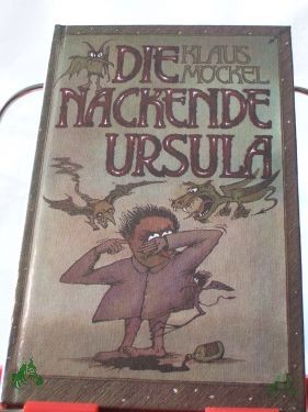 Artikelbild des Artikels “Die nackende Ursula : Gespensterballaden u. Gelichtergedichte / Klaus Möckel. Illustrationen von Bernd A. Chmura “