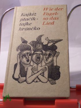 Artikelbild des Artikels “Kajkiz ptacik, tajke hroncko : serbske prislowa ; sorb. Sprichwörter
= Wie der Vogel, so das Lied / d. Ausw. besorgte Isolde Gardos, die
auch d. Vorw. schrieb. Die sorb. Sprichwörter übertr. ins Dt.
Hartmut Oehme “