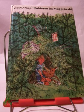 Artikelbild des Artikels “Robinson im Müggelwald : Eine abenteuerl. Berliner
Dschungelgeschichte... / Rudi Strahl. Illustrationen v. Eberhard
Binder “