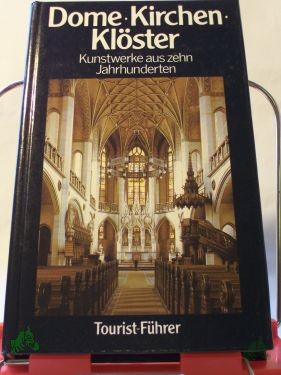 Product image of the product “Dome, Kirchen, Klöster : Kunstwerke aus zehn Jahrhunderten / von Hans Müller ”