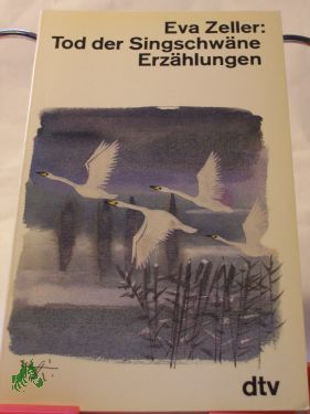 Artikelbild des Artikels “Tod der Singschwäne : Erzählungen / Eva Zeller “
