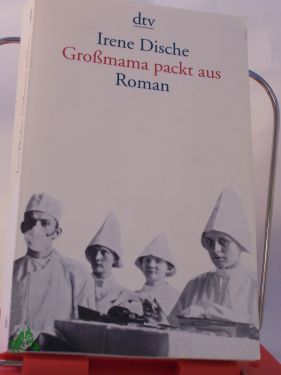 Artikelbild des Artikels “Großmama packt aus : Roman / Irene Dische. Aus dem Amerikan. von
Reinhard Kaiser “
