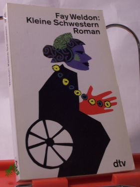 Artikelbild des Artikels “Kleine Schwestern : Roman / Fay Weldon. Dt. von Ingrid Dressler-Lewis “