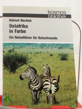 Artikelbild des Artikels “Ostafrika in Farbe : e. Reiseführer für Naturfreunde / Helmut
Bechtel. Mit 50 Farbfotos von Helmut Bechtel u.e. farbige Kt. von
Klaus Meier nach e. Vorlage d. Autors “
