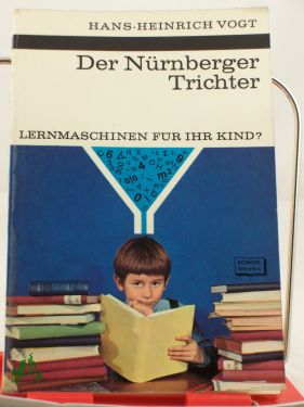 Artikelbild des Artikels “Der Nürnberger Trichter, Lernmaschinen für ihr Kind, Walter Söllner “