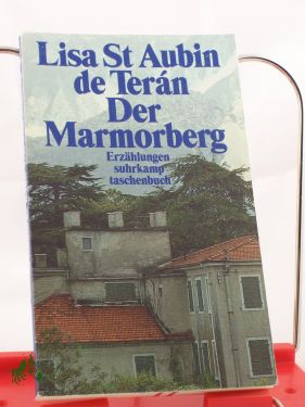 Artikelbild des Artikels “Der Marmorberg und andere Geschichten / Lisa St. Aubin de Terán. Aus
dem Engl. von Ebba D. Drolshagen “