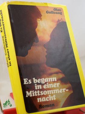 Artikelbild des Artikels “Es begann in einer Mittsommernacht : Roman / Olav Gullvaag. Aus d.
norweg. Landsmaal übertr. von Elisabeth Ihle u. Dannis Sandberg “