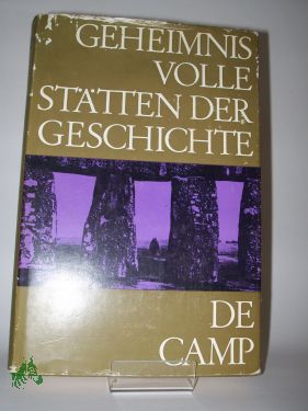 Artikelbild des Artikels “Geheimnisvolle Stätten der Geschichte / L. Sprague de Camp ; Cat “