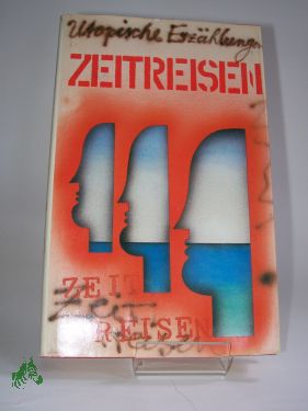 Artikelbild des Artikels “Zeitreisen : utop. Erzählungen / hrsg. von Gerda Zschocke “