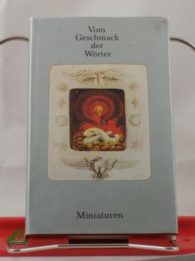 Artikelbild des Artikels “Vom Geschmack der Wörter : Miniaturen / hrsg. von Joachim Walther.
Mit Miniaturen von Waltraut Fischer “