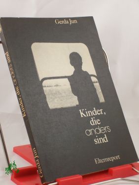 Artikelbild des Artikels “Kinder, die anders sind : e. Elternreport / Gerda Jun “