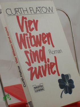 Artikelbild des Artikels “Vier Witwen sind zuviel : Roman / Curth Flatow “