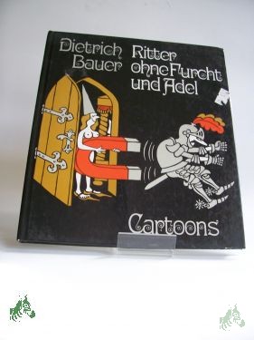 Artikelbild des Artikels “Ritter ohne Furcht und Adel / Dietrich Bauer “