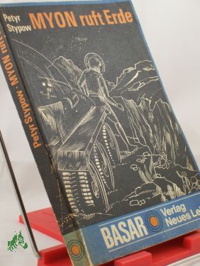 Artikelbild des Artikels “Myon ruft Erde / Petyr Stypow. Ins Dt. übertr. von Egon Hartmann “