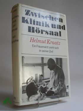 Artikelbild des Artikels “Zwischen Klinik und Hörsaal : Autobiographie / Helmut Kraatz. Mi “