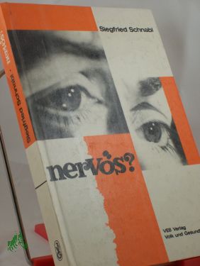 Artikelbild des Artikels “Nervös? : Ursachen, Erscheinungsformen, Vorbeugen u. Überwindung psychosozialer Gesundheitsstörungen / Siegfried Schnabl “