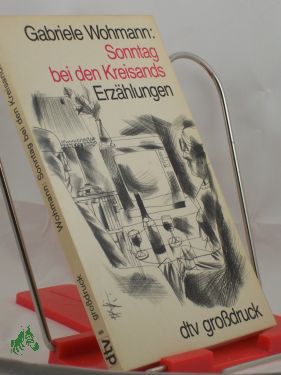 Artikelbild des Artikels “Sonntag bei den Kreisands : Erzählungen / Gabriele Wohmann,
Grossdruck “