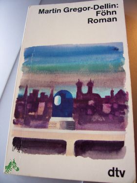 Artikelbild des Artikels “Föhn : Roman / Martin Gregor-Dellin “