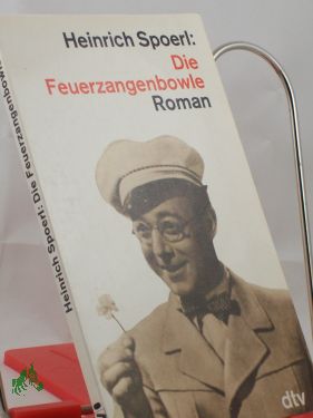 Artikelbild des Artikels “Die Feuerzangenbowle : e. Lausbüberei in d. Kleinstadt / Heinrich
Spoerl “