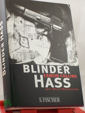 Artikelbild des Artikels “Blinder Haß : Autobiographie eines irischen Terroristen / Eamon
Collins mit Mick McGovern. Aus dem Engl. von Klaus Kochmann “