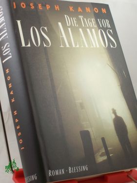 Artikelbild des Artikels “Die Tage vor LosAlamos : Roman / Joseph Kanon. Aus dem Amerikan. von
Klaus Berr (HARDCOVER AUSGABE) “